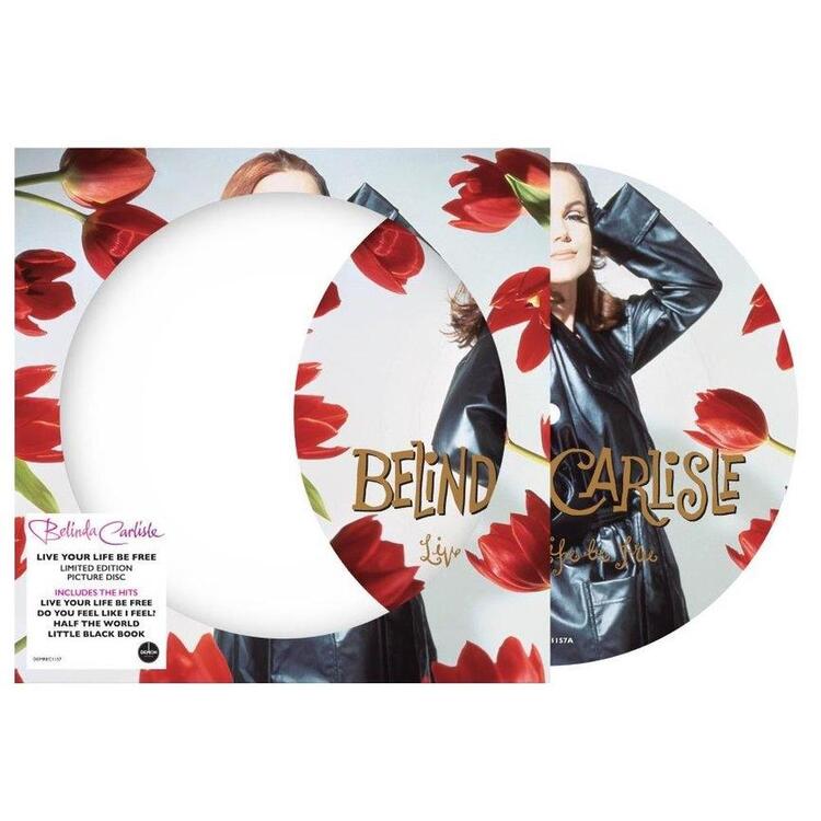 BELINDA CARLISLE - Live Your Life Be Free (Limited Edition Picture Disc Vinyl)