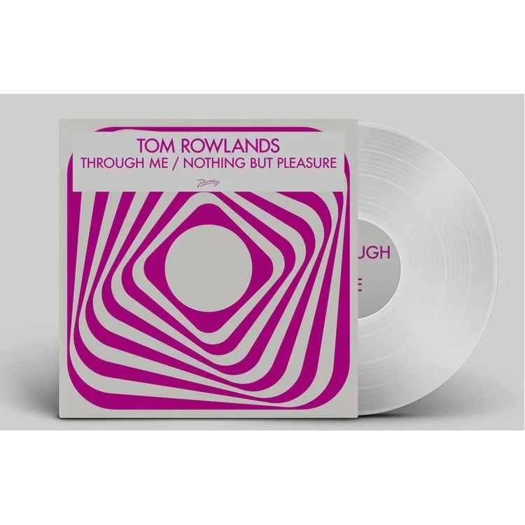 TOM ROWLANDS - Through Me / Nothing But Pleasure