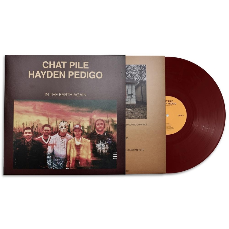 CHAT PILE & HAYDEN PEDIGO - In The Earth Again (Limited Oxblood Coloured Vinyl)