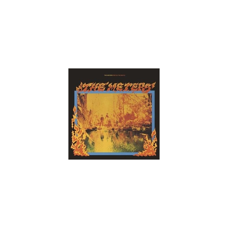THE METERS - Fire On The Bayou (180gm Vinyl)