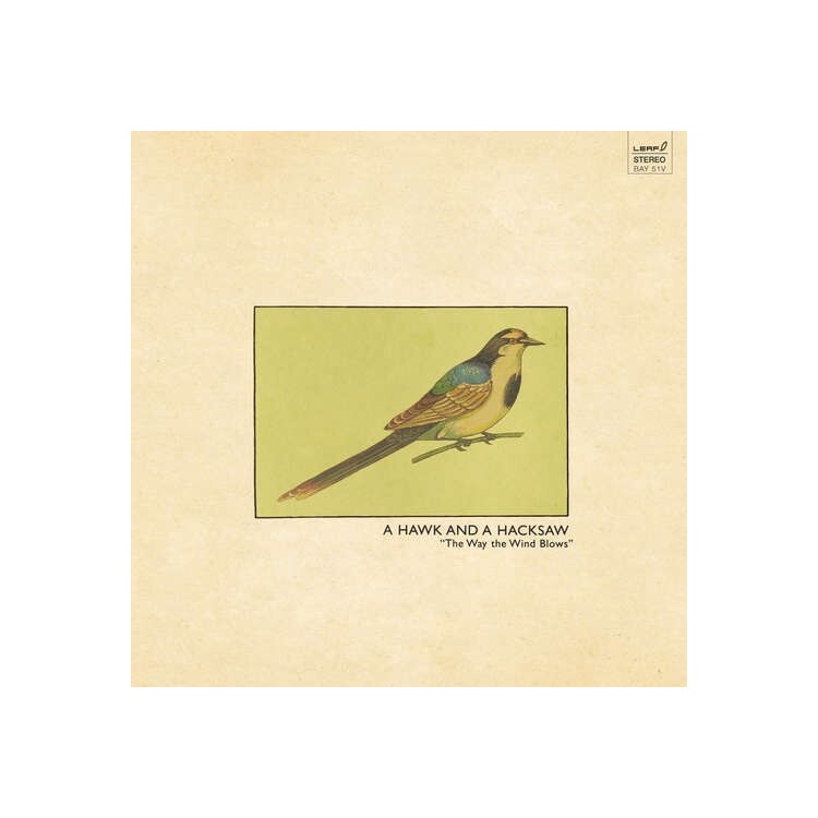 HAWK & A HACKSAW - Way The Wind Blows, The (Vinyl)