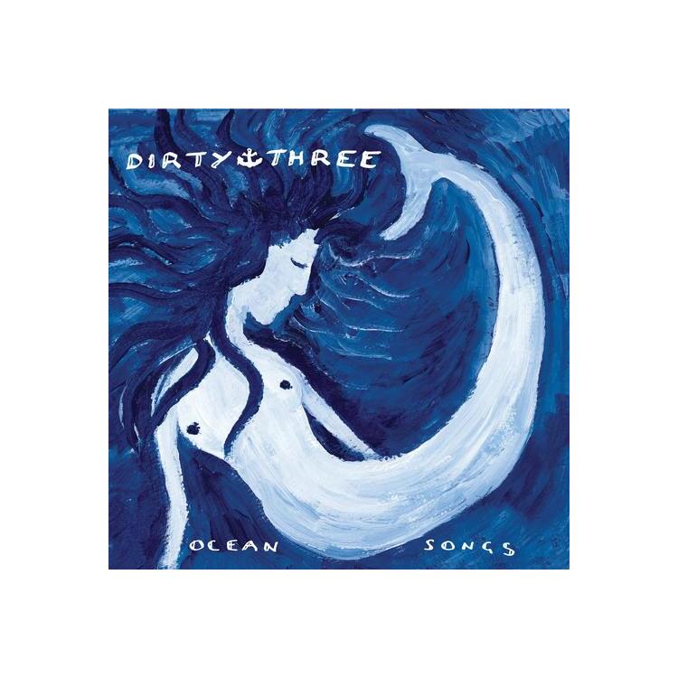 DIRTY THREE - Ocean Songs (Vinyl)