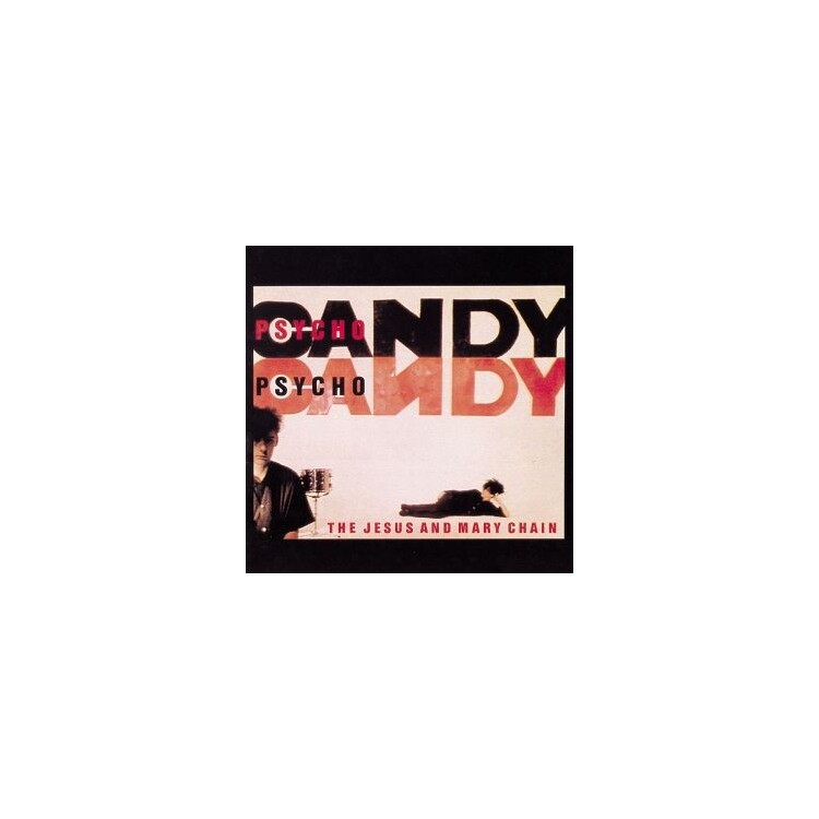 THE JESUS AND MARY CHAIN - Psychocandy