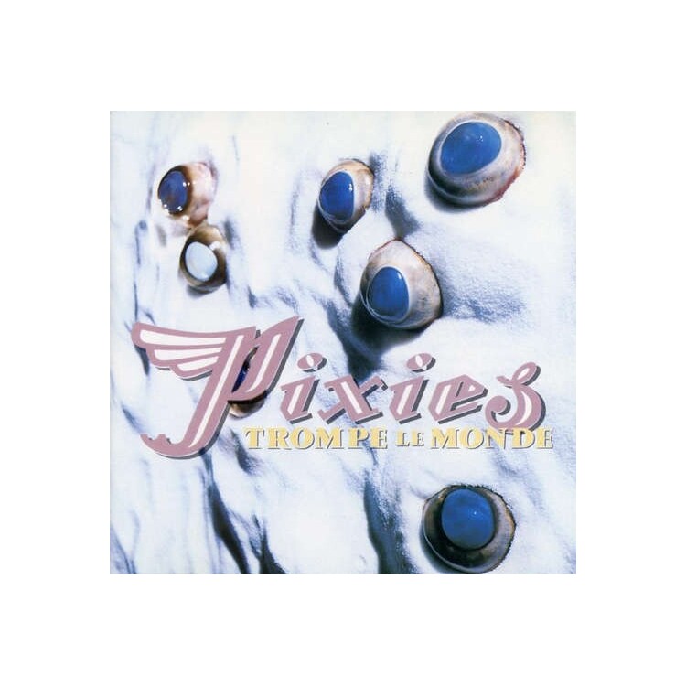 PIXIES - Trompe Le Monde (180g)