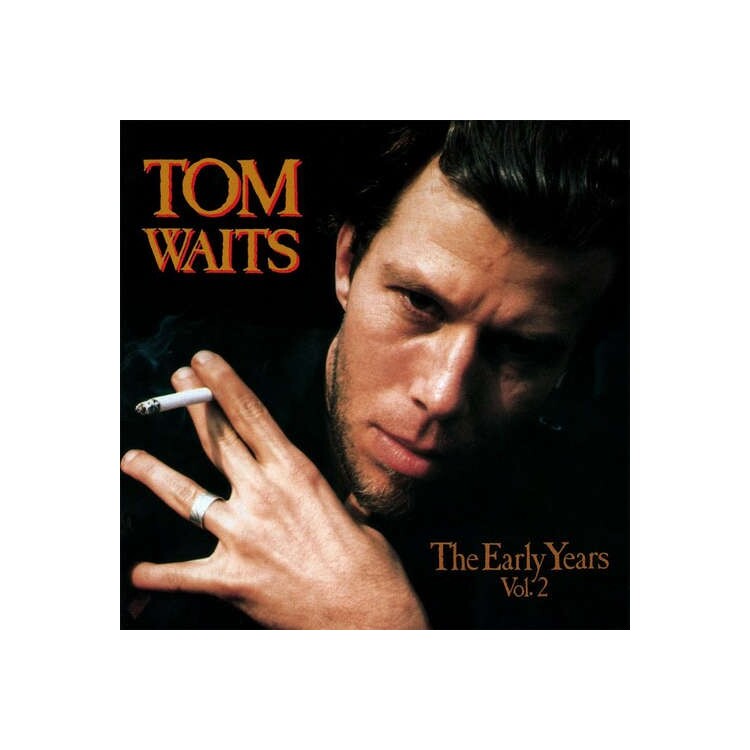 TOM WAITS - Early Years Vol. 2 (180 Gram)