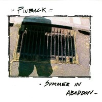 PINBACK - Summer In Abaddon