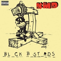 KMD - Bl-ck B-st-rds (Explicit Version)