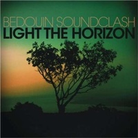 BEDOUIN SOUNDCLASH - Light The Horizon