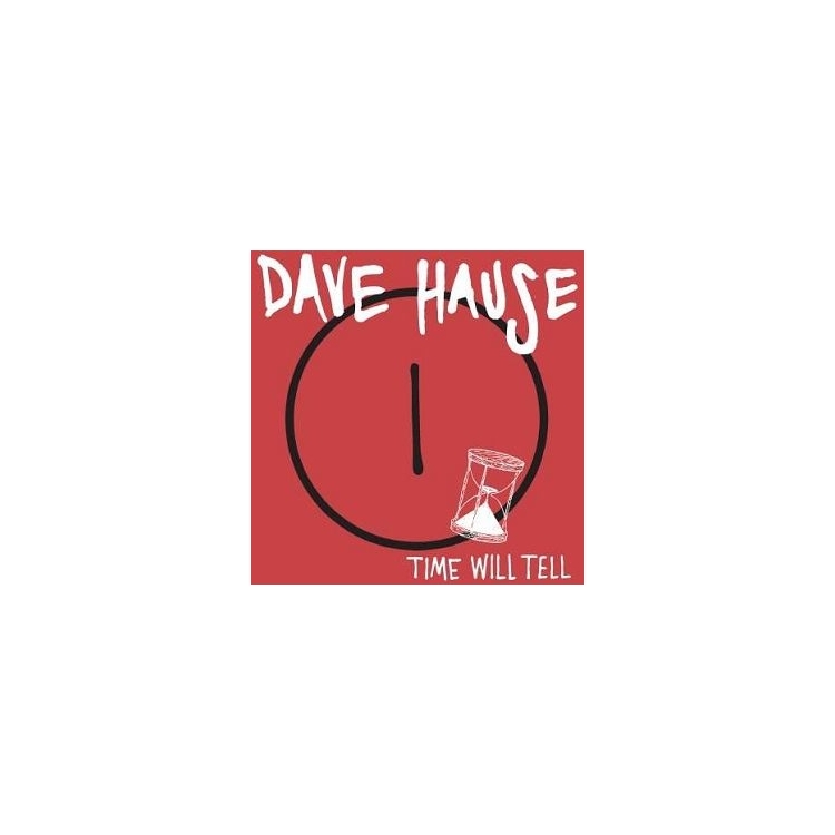 DAVE HAUSE - Time Will Tell (7 Inch Single)