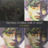 PAINS OF BEING PURE AT HEART - Acid Reflex (Remix)
