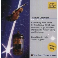 TCHAIKOVSKY/BERIOT/YSAYE/ELGAR/MASSENET/MOSZOWSKI - Tube Only Violin (Gaede/liu)