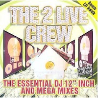 2 LIVE CREW - Essential 12 Inch & Mega Mixes