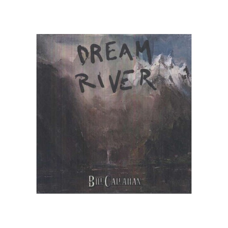 BILL CALLAHAN - Dream River