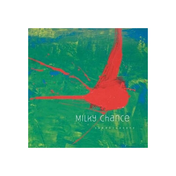 MILKY CHANCE - Sadnecessary