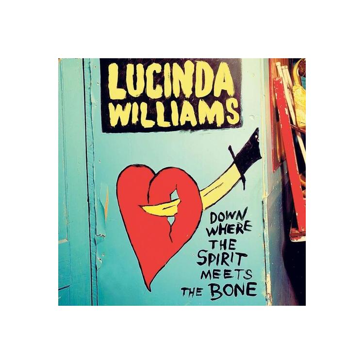 LUCINDA WILLIAMS - Down Where The Spirit Meets The Bone