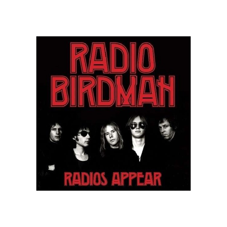 RADIO BIRDMAN - Radios Appear (Australian Trafalgar Edition)