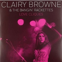 CLAIRY BROWNE & THE BANGIN RACKETTES - Love Cliques (Ltd 10in Ep + Download Card)