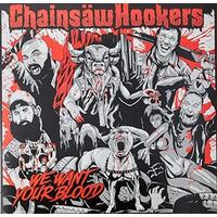 CHAINSAW HOOKERS - We Want Your Blood (Vinyl)