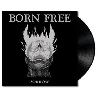BORN FREE - Sorrow (Vinyl)