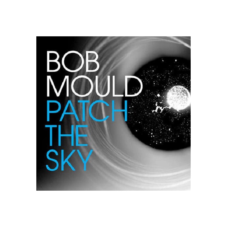 BOB MOULD - Patch The Sky (Digi)