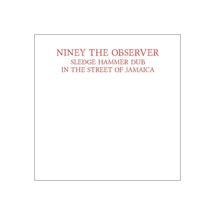 NINEY THE OBSERVER - Sledge Hammer Dub In The Street Of Jamaica (Uk)
