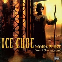 ICE CUBE - War & Peace 1 (The War Disc)