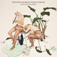 PAINS OF BEING PURE AT HEART - Days Of Abandon (Uk)