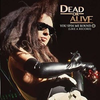 DEAD OR ALIVE - You Spin Me Round (Like A Record)