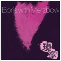 BORIS WITH MERZBOW - Gensho Pt 1 (+download)