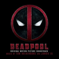 SOUNDTRACK - Deadpool (Original Motion Picture Soundtrack) - Tom Aka Junkie Xl Holkenborg