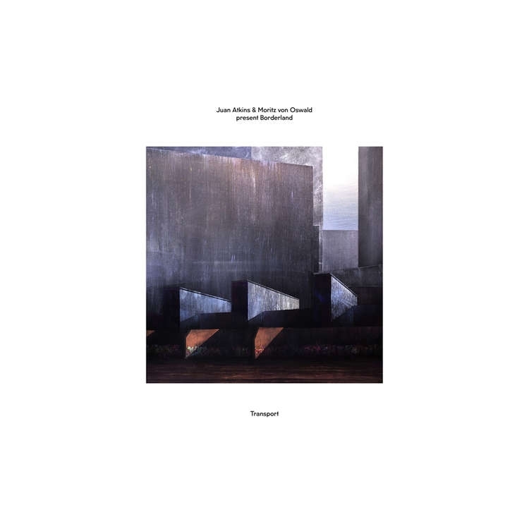 JUAN ATKINS & MORITZ VON OSWALD PRESENT BORDERLAND - Transport (2026 Repress Vinyl)