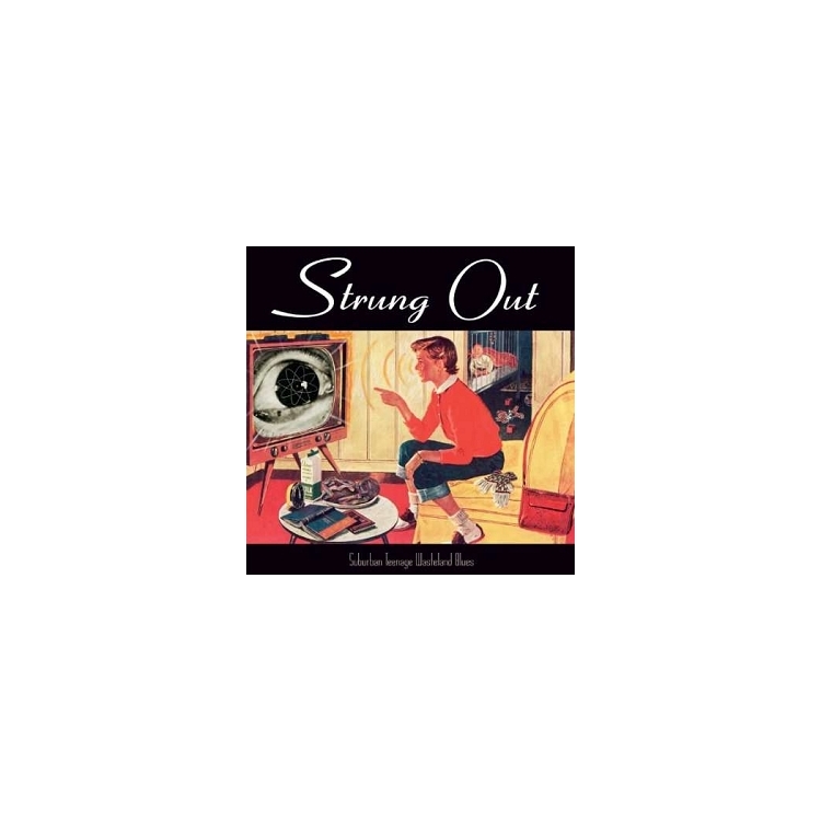 STRUNG OUT - Suburban Teenage Wasteland Blues (Reis)