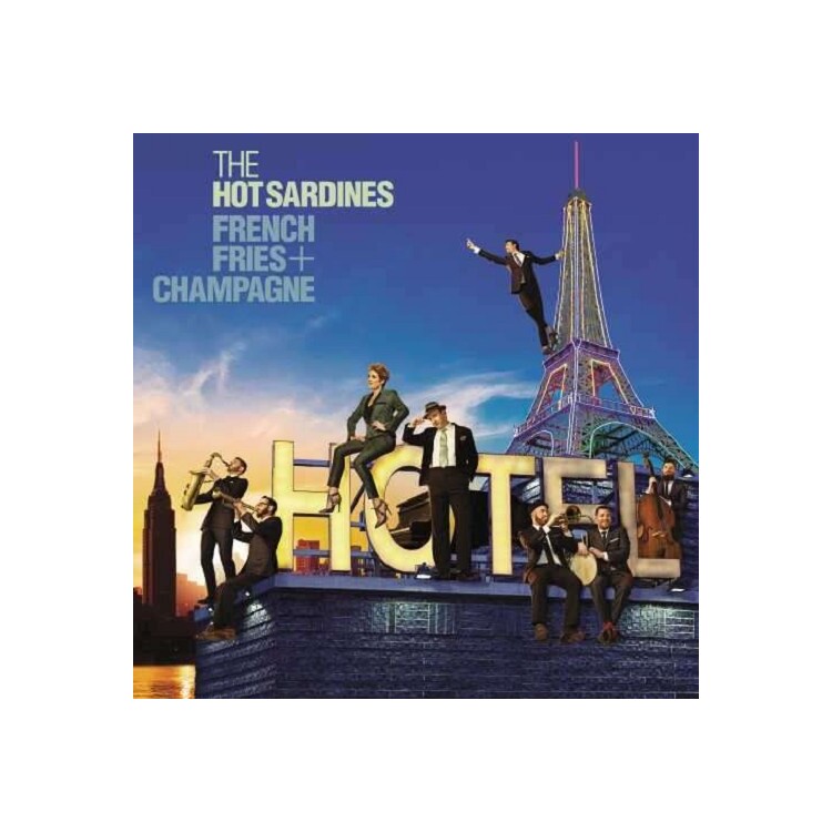 THE HOT SARDINES - French Fries And Champange (Lp)