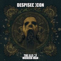 DESPISED ICON - The Ills Of Modern Man (Re-issue 2016)
