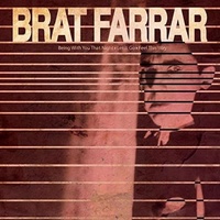 BRAT FARRAR - Being With You