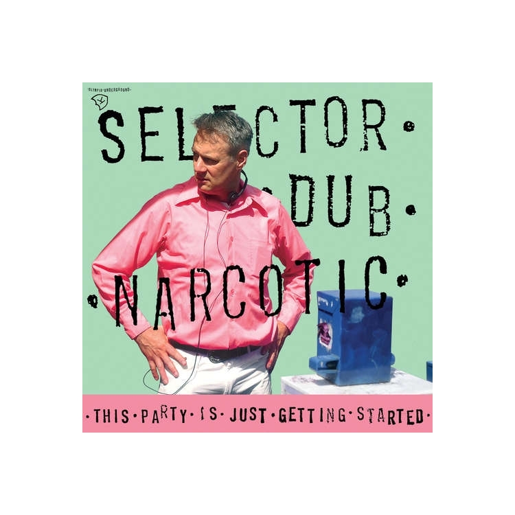 SELECTOR DUB NARCOTIC - This Party Is Just Getting Started