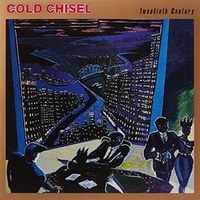 COLD CHISEL - Twentieth Century (Vinyl)