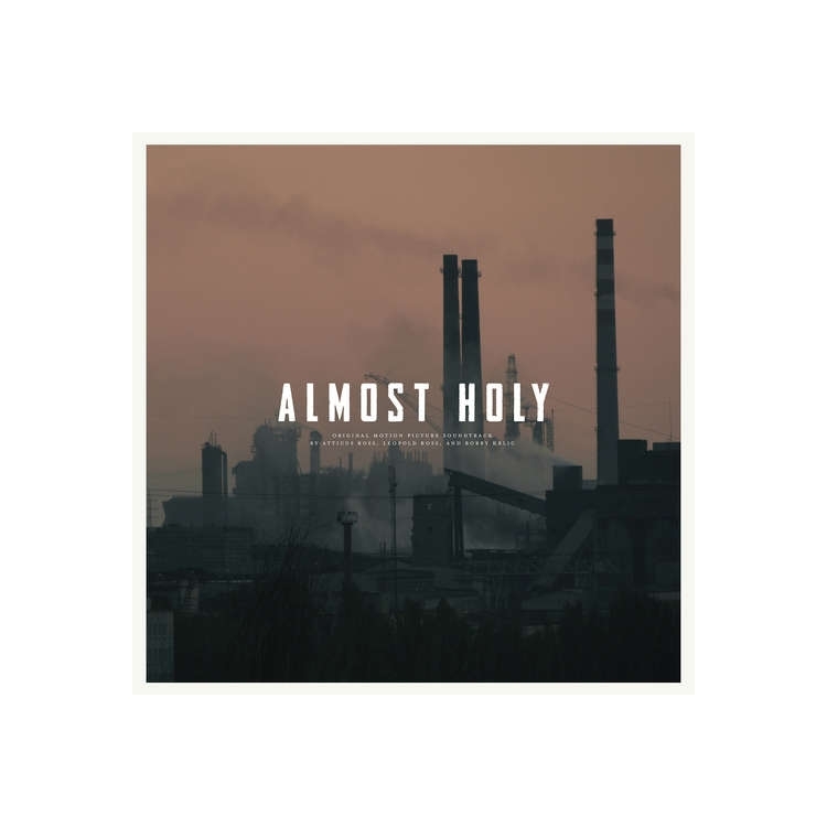 ATTICUS / ROSS - Almost Holy: Original Soundtrack