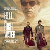 NICK CAVE & WARREN ELLIS - Hell Or High Water: Original Motion Picture Soundtrack (Vinyl)
