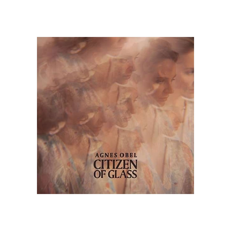 AGNES OBEL - Citizen Of Glass