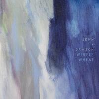 JOHN K SAMSON - Winter Wheat (Vinyl)