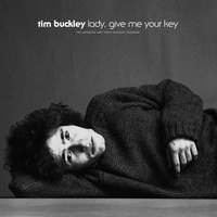 TIM BUCKLEY - Lady, Give Me Your Key: The Unissued 1967 Solo Acoustic Sessions