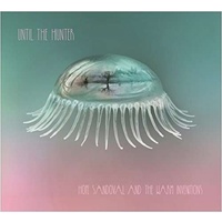 HOPE SANDOVAL & THE WARM INVENTIONS - Until The Hunter (Vinyl)