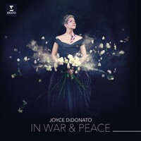 JOYCE DIDONATO - In War & Peace: Harmony Through Music