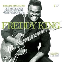 FREDDY KING - Freddy King Sings / Let's Hide Away & Dance Away