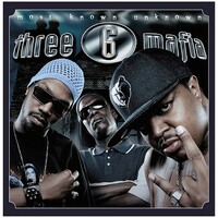 THREE 6 MAFIA - Most Know Unknown