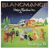BLANCMANGE - Happy Families Too