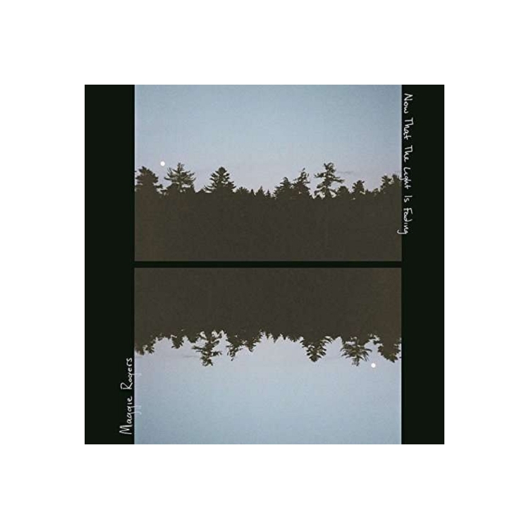 MAGGIE ROGERS - Now That The Light Is Fading