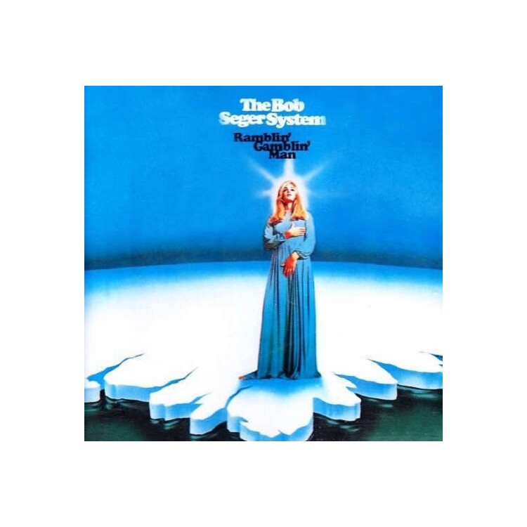 BOB SEGER - Ramblin Gamblin Man