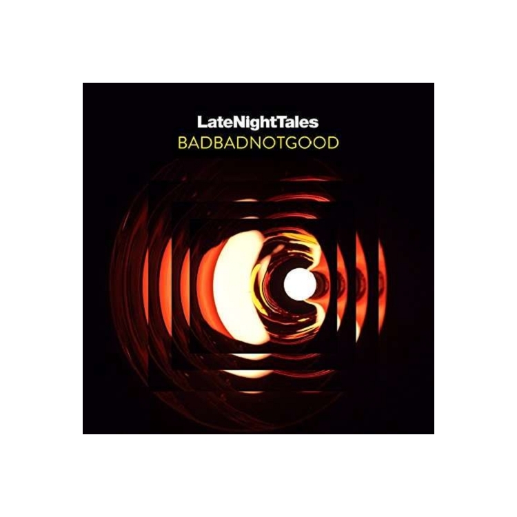 BADBADNOTGOOD - Late Night Tales (Unmixed)